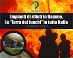 Rassegna Stampa: Impianti di Rifiuti in fiamme, "la Terra dei Fuochi" in tutta Italia